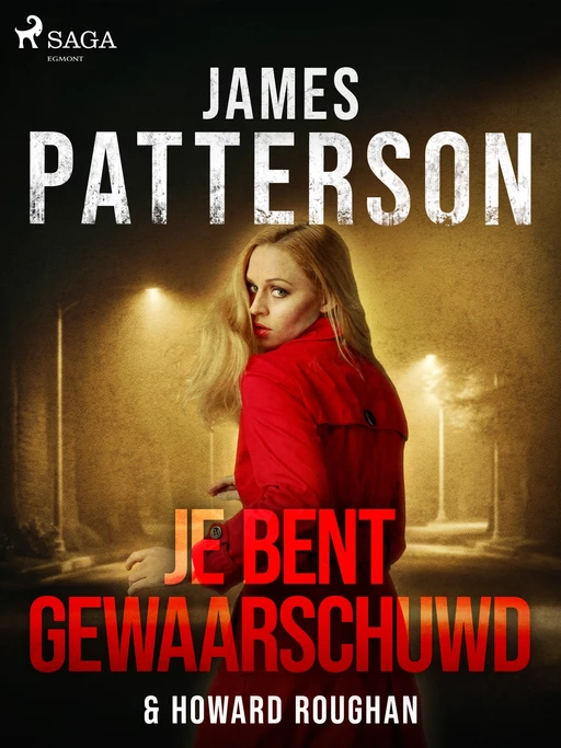 Je bent gewaarschuwd - James Patterson, Howard Roughan - Saga Egmont International