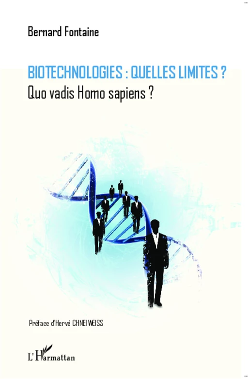 Biotechnologies : quelles limites ? - Bernard Fontaine - Editions L'Harmattan