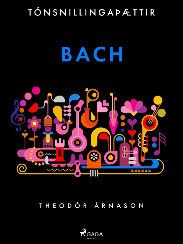 Tónsnillingaþættir: Bach - Theódór Árnason - Saga Egmont International