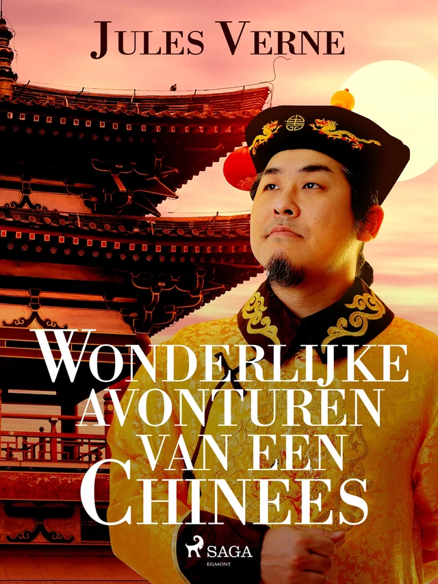 Wonderlijke avonturen van een Chinees - Jules Verne - Saga Egmont International