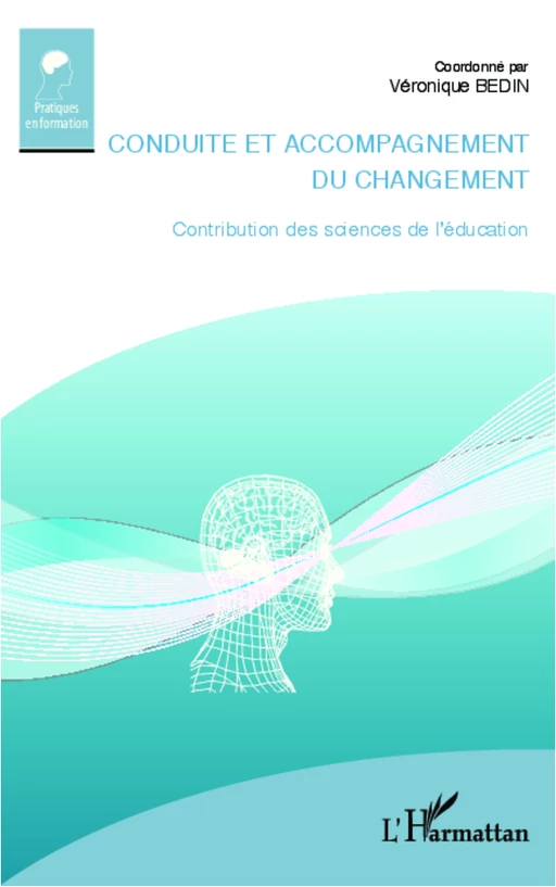 Conduite et accompagnement du changement - Véronique Bedin - Editions L'Harmattan