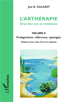 L'arthérapie d'un lien art et médecine (Volume 2)