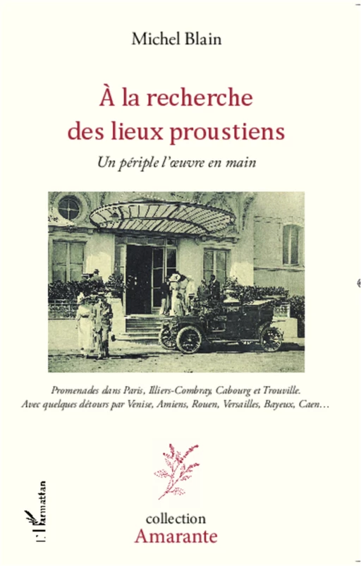 A la recherche des lieux proustiens - Michel Blain - Editions L'Harmattan