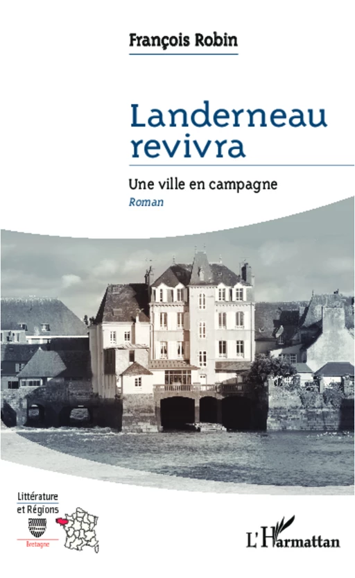 Landerneau revivra - François Robin - Editions L'Harmattan