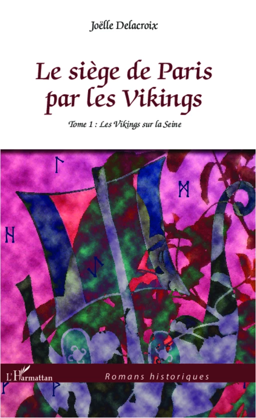 Le siège de Paris par les Vikings - joelle Delacroix - Editions L'Harmattan