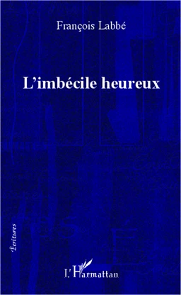 L'imbécile heureux