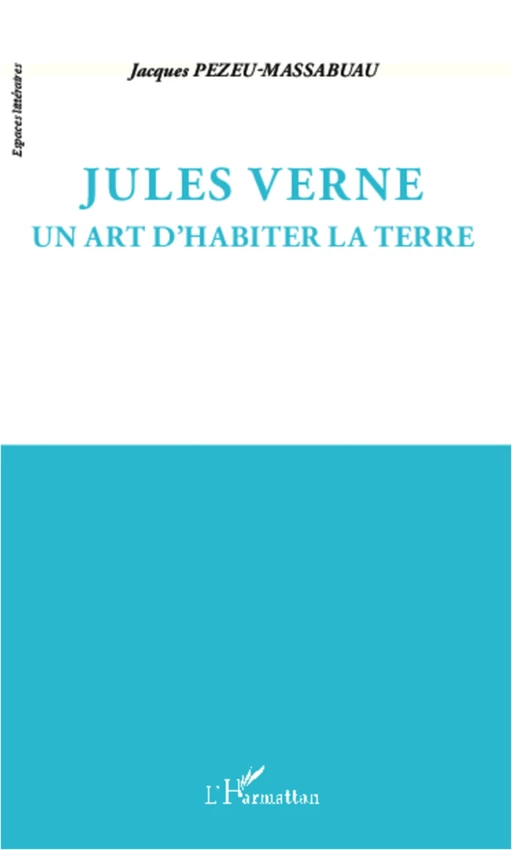 Jules Verne - Jacques Pezeu-Massabuau - Editions L'Harmattan