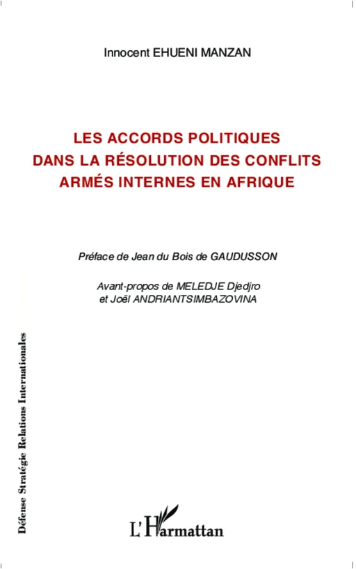 Les accords politiques dans la résolution des conflits armés internes en Afrique - Innocent EHUENI MANZAN - Editions L'Harmattan