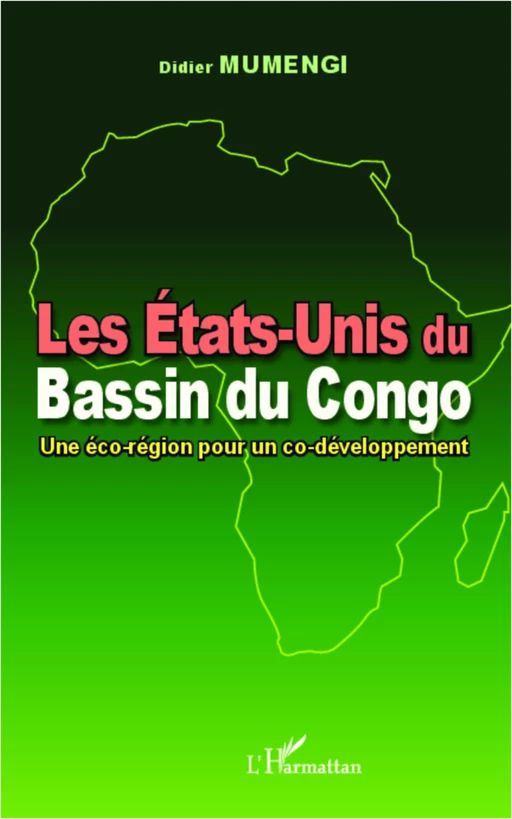 Les Etats-Unis du Bassin du Congo - Didier Mumengi - Editions L'Harmattan