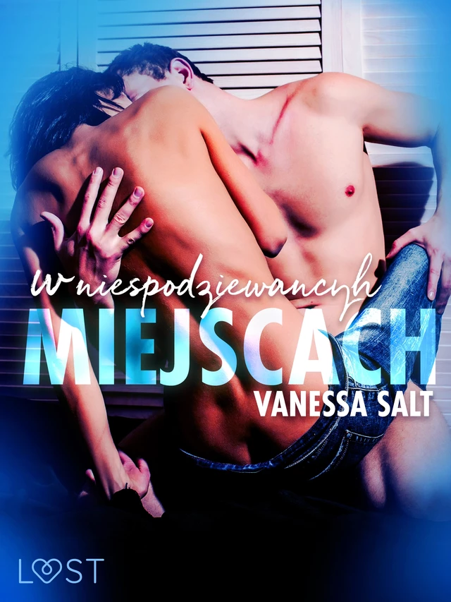 W niespodziewanych miejscach: 3 serie erotyczne autorstwa Vanessy Salt - Vanessa Salt - Saga Egmont International