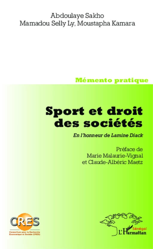 Sport et droit des sociétés. En l'honneur de Lamine Diack - Abdoulaye Sakho, Mamadou Selly Ly, Moustapha Kamara - Editions L'Harmattan