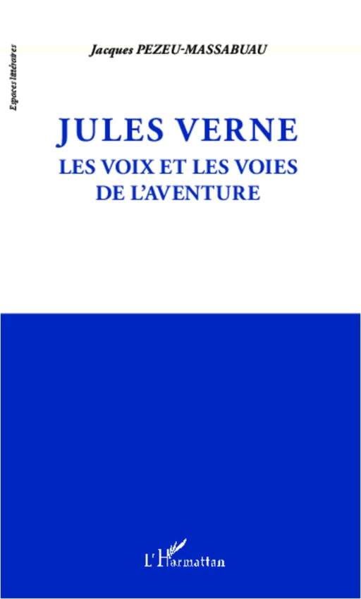 Jules Verne - Jacques Pezeu-Massabuau - Editions L'Harmattan