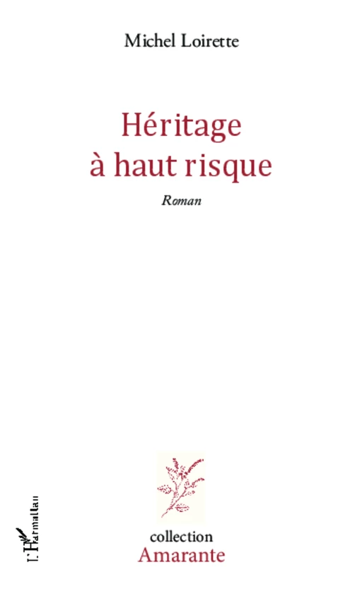 Héritage à haut risque - Michel Loirette - Editions L'Harmattan