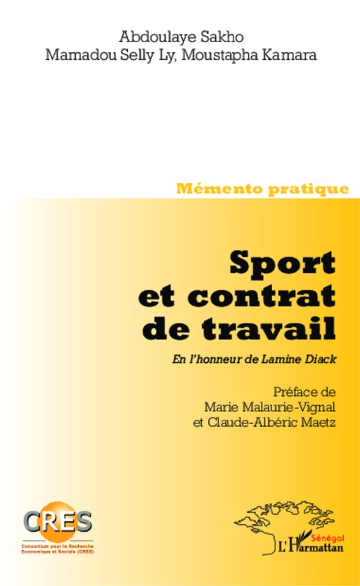 Sport et contrat de travail. En l'honneur de Lamine Diack - Abdoulaye Sakho, Mamadou Selly Ly, Moustapha Kamara - Editions L'Harmattan