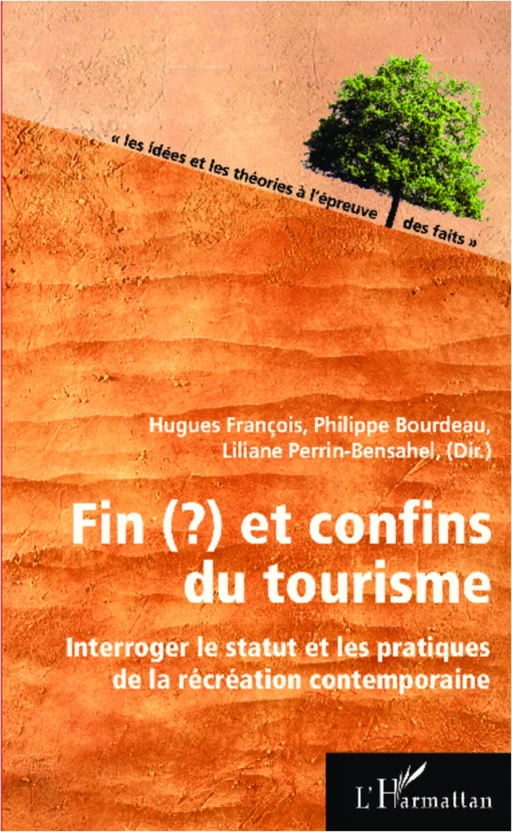 Fin(?) et confins du tourisme - Hugues François, Liliane Perrin-Bensahel, Philippe Bourdeau - Editions L'Harmattan