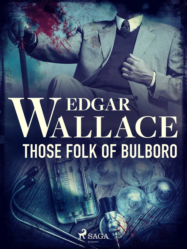 Those Folk of Bulboro - Edgar Wallace - Saga Egmont International