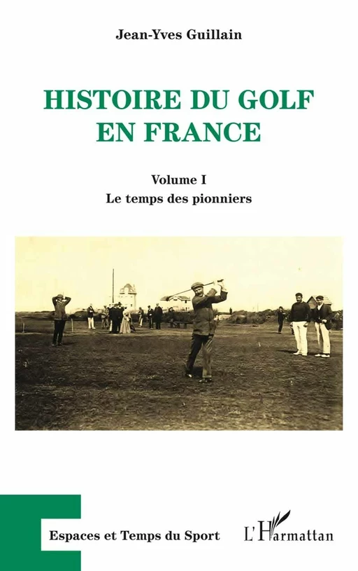 Histoire du golf en France - Jean-Yves Guillain - Editions L'Harmattan