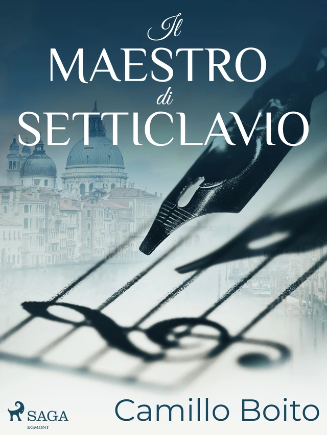 Il maestro di Setticlavio - Camillo Boito - Saga Egmont International