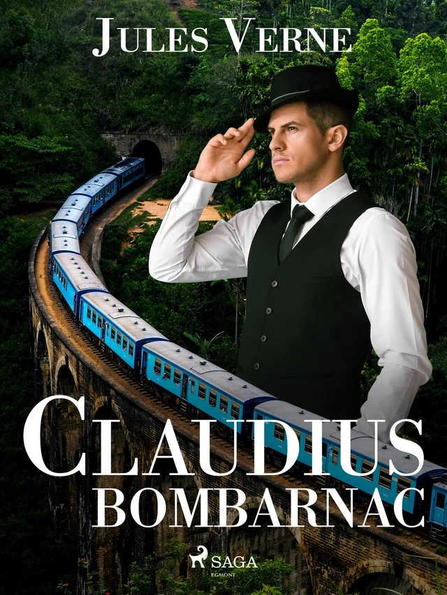 Claudius Bombarnac - Jules Verne - Saga Egmont International