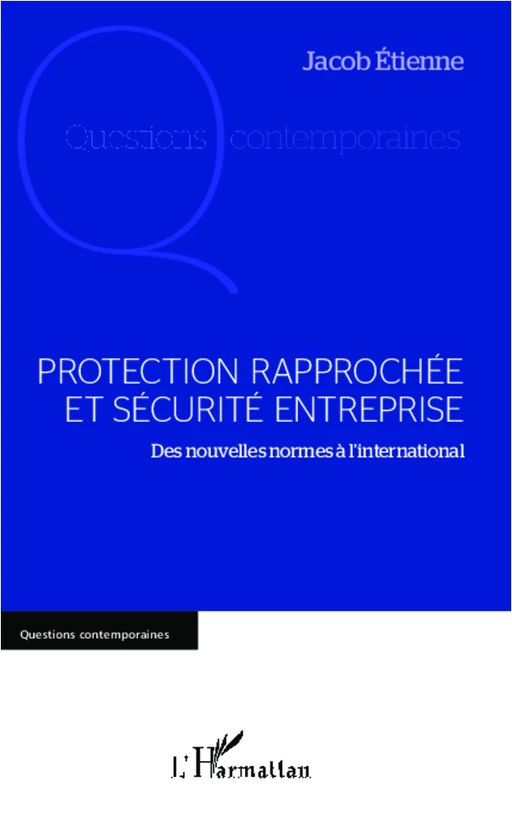 Protection rapprochée et sécurité entreprise - Jacob Etienne - Editions L'Harmattan