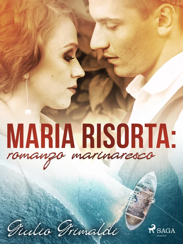 Maria risorta: romanzo marinaresco - Giulio Grimaldi - Saga Egmont International