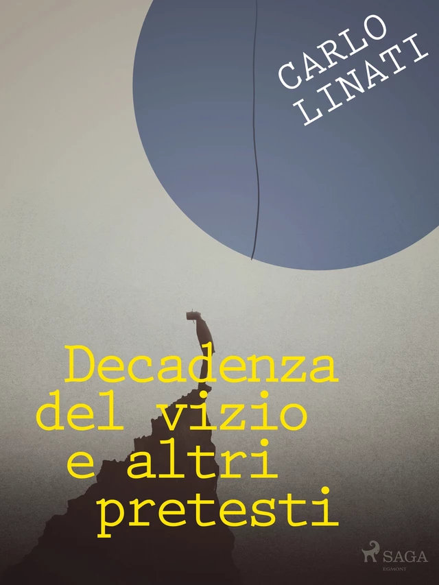 Decadenza del vizio e altri pretesti - Carlo Linati - Saga Egmont International