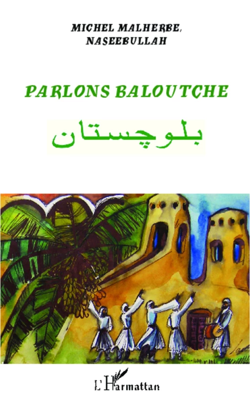 Parlons baloutche -  Naseebullah, Michel Malherbe - Editions L'Harmattan