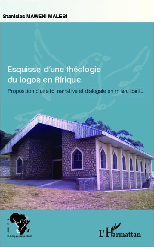 Esquisse d'une théologie du logos en Afrique - Stanislas Maweni Malebi - Editions L'Harmattan