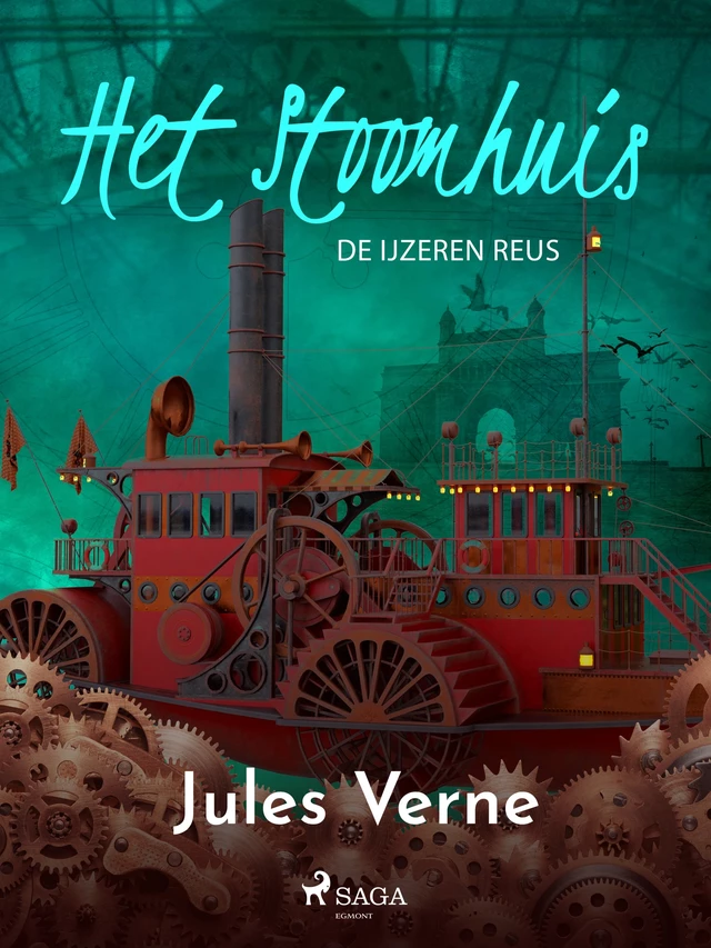 Het stoomhuis - De IJzeren Reus - Jules Verne - Saga Egmont International