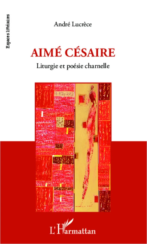 Aimé Césaire - André Lucrèce - Editions L'Harmattan