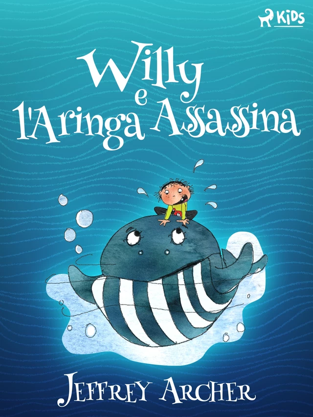 Willy e l'Aringa Assassina - Jeffrey Archer - Saga Egmont International