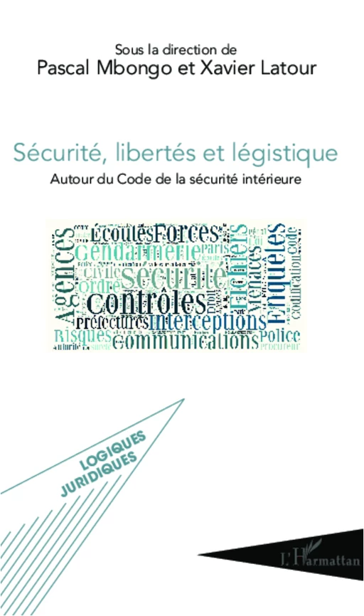 Sécurité, libertés et légistique - Xavier Latour, Pascal Mbongo - Editions L'Harmattan