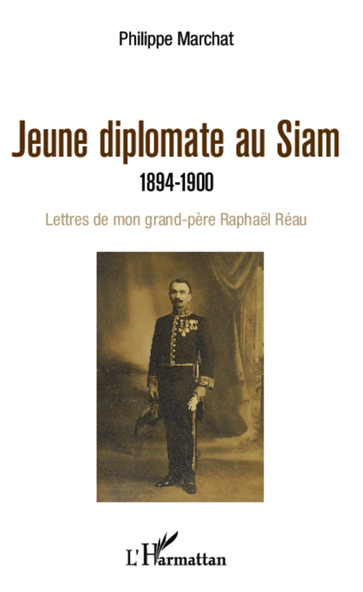 Jeune diplomate au Siam - Philippe Marchat - Editions L'Harmattan