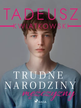 Trudne narodziny mężczyzny