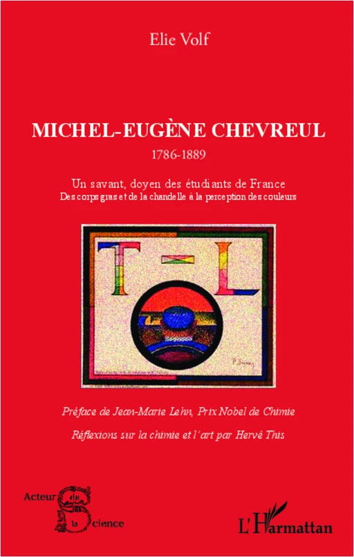 Michel-Eugène Chevreul 1786-1889 - Elie Volf - Editions L'Harmattan