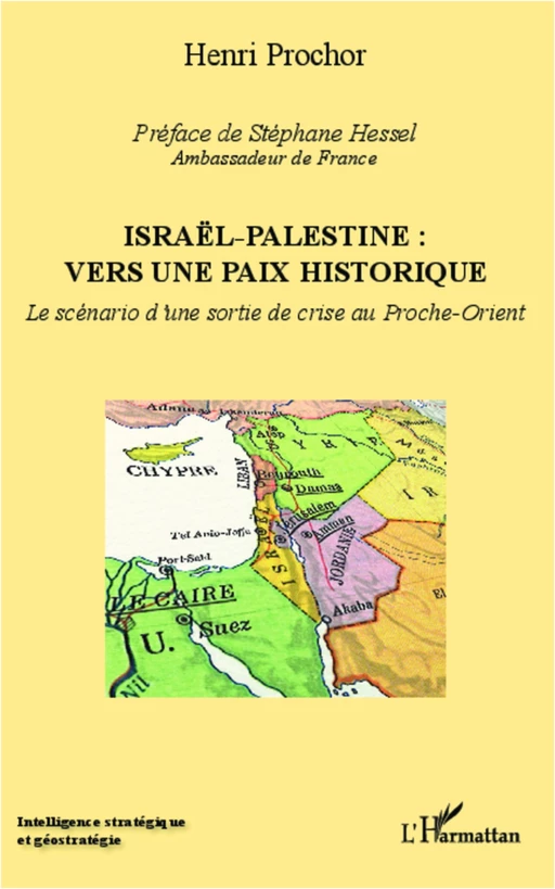 Israël - Palestine : vers une paix historique - Henri Prochor - Editions L'Harmattan