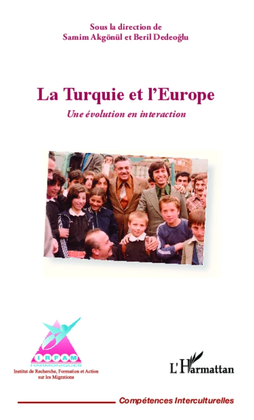 La Turquie et l'Europe - Beril Dedeoglu, Samim Akgönul - Editions L'Harmattan