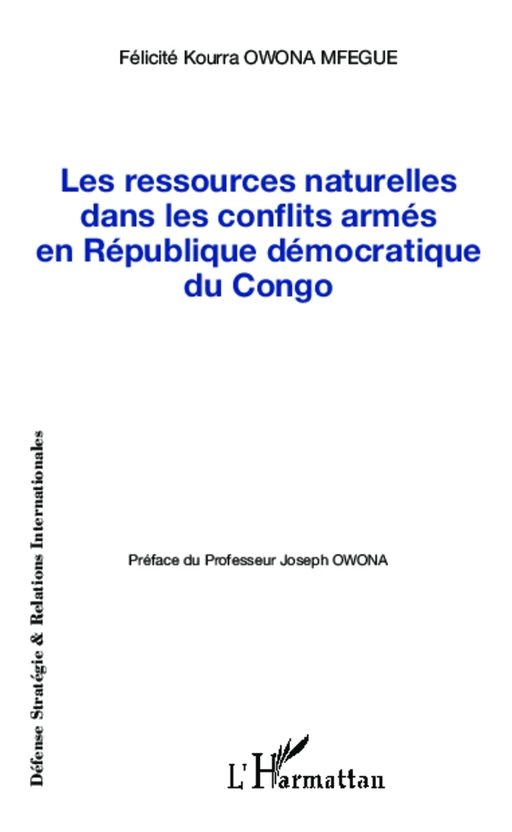 Les ressources naturelles dans les conflits armés en République démocratique du Congo - Kourra Félicité Owona Mfegue - Editions L'Harmattan