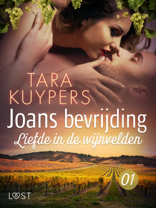 Joans bevrijding 1: Liefde in de wijnvelden - Tara Kuypers - Saga Egmont International