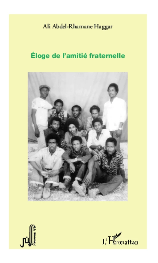 Eloge de l'amitié fraternelle - Ali Abdel-Rhamane Haggar - Editions L'Harmattan