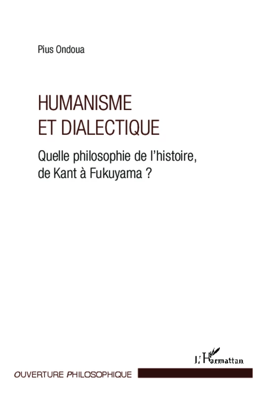 Humanisme et dialectique - Pius Ondoua - Editions L'Harmattan