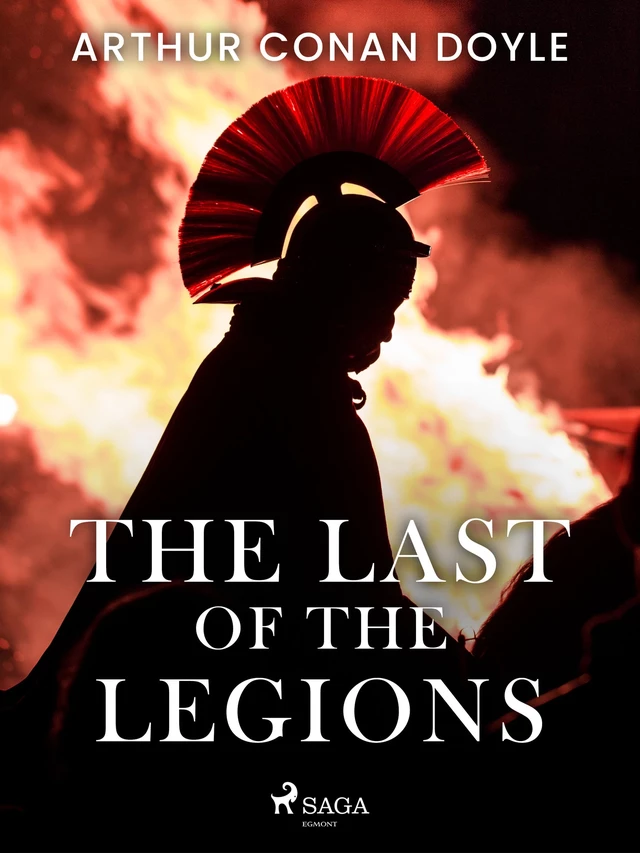 The Last of the Legions - Arthur Conan Doyle - Saga Egmont International