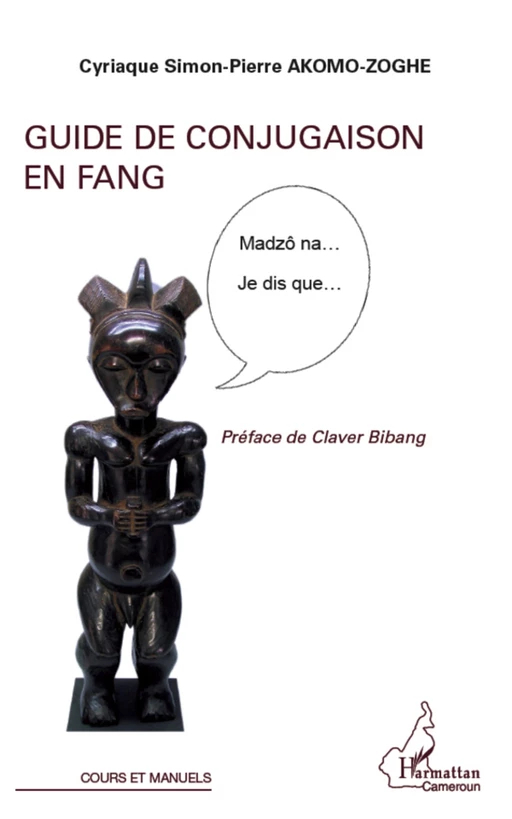 Guide de conjugaison en fang - Cyriaque Simon-Pierre Akomo-Zoghe - Editions L'Harmattan