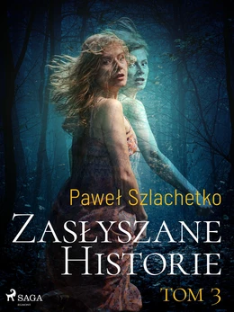 Zasłyszane historie. Tom 3