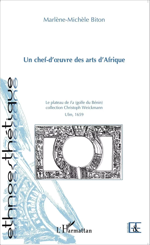 Un chef-d'oeuvre des arts d'Afrique - Marlène-Michèle Biton - Editions L'Harmattan