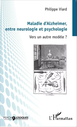 Maladie d'Alzheimer, entre neurologie et psychologie