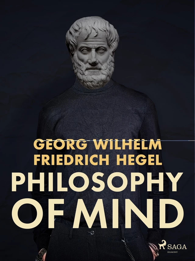 Philosophy of Mind - Georg Wilhelm Friedrich Hegel - Saga Egmont International