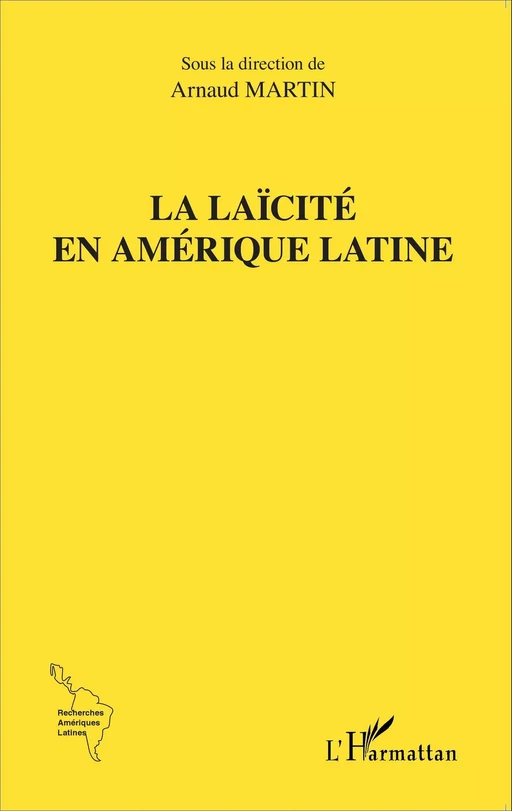 La laïcité en Amérique latine - Arnaud Martin - Editions L'Harmattan