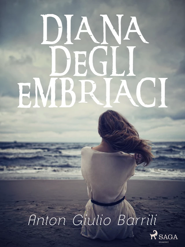 Diana degli Embriaci - Anton Giulio Barrili - Saga Egmont International