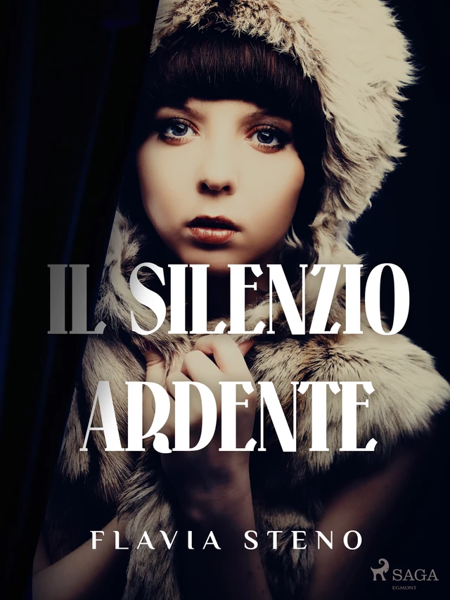 Il silenzio ardente - Flavia Steno - Saga Egmont International